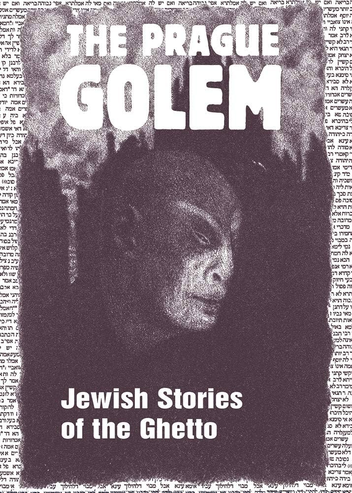 The Prague Golem: Jewish Stories of the Ghetto